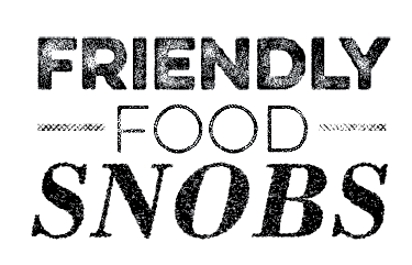 Friendly Food Snobs